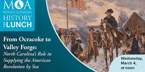 History for Lunch: From Ocracoke to Valley Forge