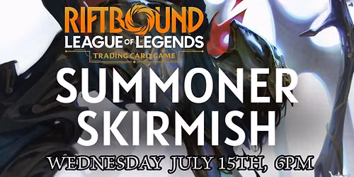 Merlyn's Riftbound TCG Summoner Skirmish JULY 15th 6pm
