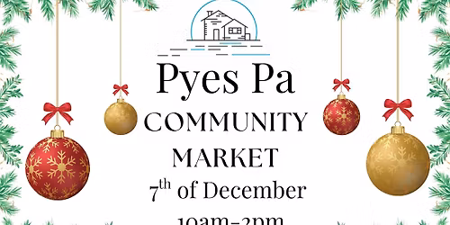 Pyes Pa Community Market- 7th of December 2025