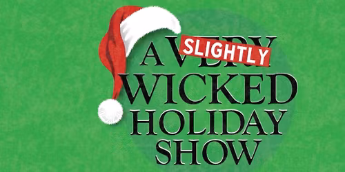 A Slightly Wicked Holiday Show