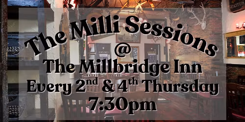 The Milli Sessions @ The Millbridge Inn - FREE ENTRY