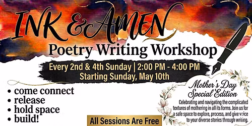 Ink & Amen: Poetry Writing Workshop: Mothers Day Edition