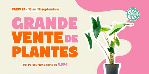 Grande Vente de Plantes - Paris 19