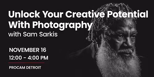 Unlock Your Creative Potential With Photography with Sam Sarkis