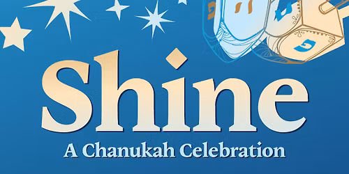Shine: A Chanukah Celebration