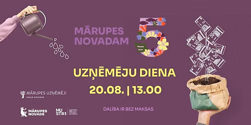 20. august\u0101 \u2013 M\u0101rupes novadam 5 \u2013 Uz\u0146\u0113m\u0113ju diena!