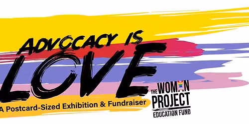 Advocacy is Love: A Postcard-Sized Exhibition & Fundraiser