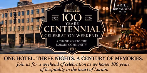 Ariel Broadway Hotel Centennial Celebration Weekend