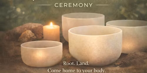 Ground + Center Ceremony