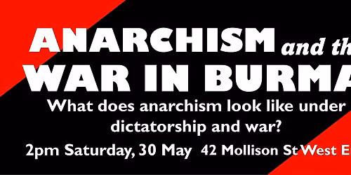 Public Discussion: Anarchism and the War in Burma