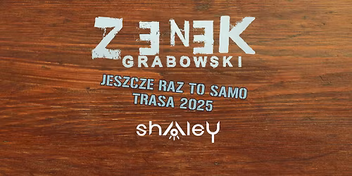 Koncert - Zenek Grabowski we Wroc\u0142awiu + Shaley