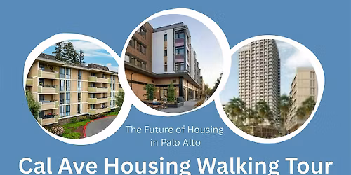 Cal Ave Walking Tour: The Future of Housing in Palo Alto