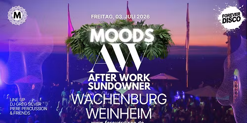 MOODS AFTER WORK PARTY X WACHENBURG WEINHEIM