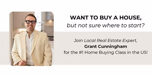 How To Buy A House Class with Grant Cunningham
