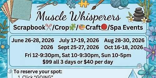 Muscle Whisperers Scrapbook\/Crop\/Craft\/Spa Event 