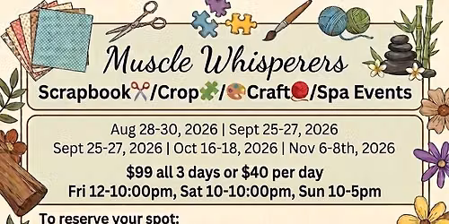 Muscle Whisperers Scrapbook\/Crop\/Craft\/Spa Event