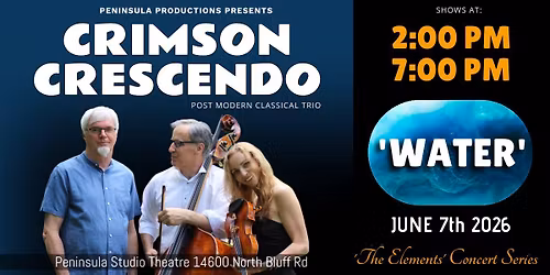 'WATER ...the FINAL show in our 'Elements' Candlelit concert series. 2:00pm & 7:00pm shows!