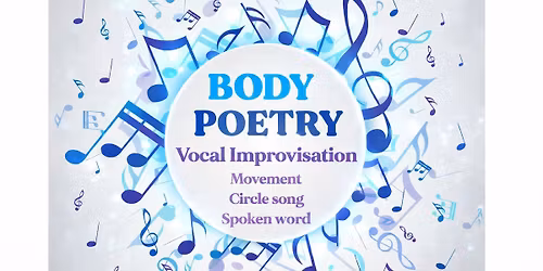 BODY POETRY   Vocal Improvisation workshop