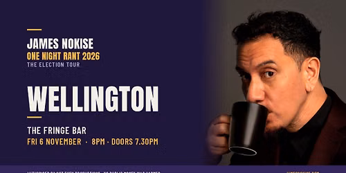James Nokise: One Night Rant 2026 \u2014 Wellington