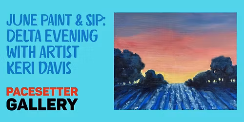 June Paint & Sip: Delta Evening with artist Keri Davis