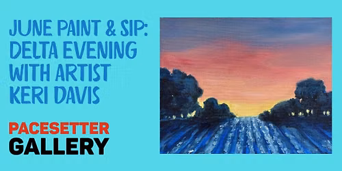 June Paint & Sip: Delta Evening with artist Keri Davis