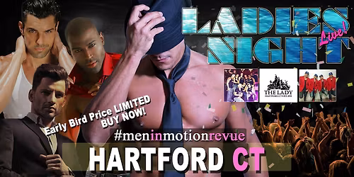 LADIES NIGHT! Men in Motion Dancers - Hartford CT ($17.99 LIMITED PRICE)