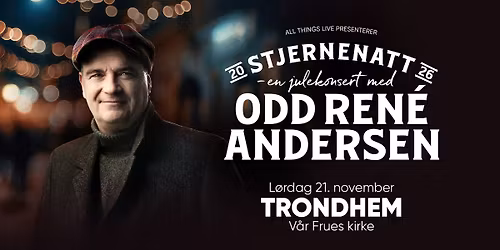 Stjernenatt - En julekonsert med Odd Ren\u00e9 Andersen \/\/ V\u00e5r Frue Kirke