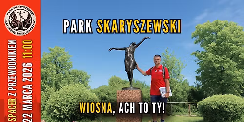 Park Skaryszewski - Wiosna, ach to ty! [spacer z przewodnikiem PTTK]
