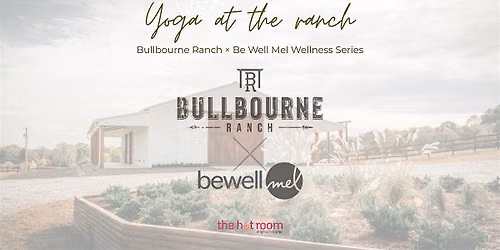 Yoga at the Ranch - Bullbourne Ranch × Be Well Mel Wellness Series