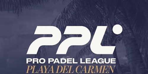 Pro Padel League - Playa del Carmen