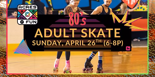 Adult Skate: 80s Theme 