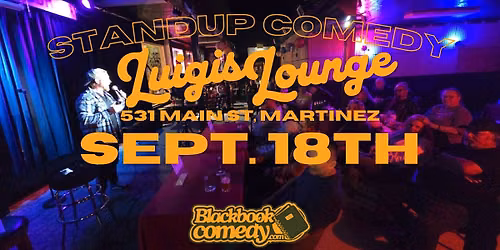 Standup Comedy at Luigi's Lounge Martinez