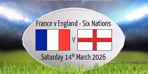 Six Nations Rugby - France vs. England 8.10pm