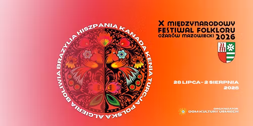 X Mi\u0119dzynarodowy Festiwal Folkloru O\u017car\u00f3w Mazowiecki 2026