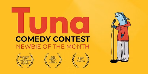Tuna Comedy Contest - Newbie of the Month