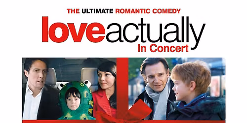 Love Actually In Concert - Film With Live Orchestra
