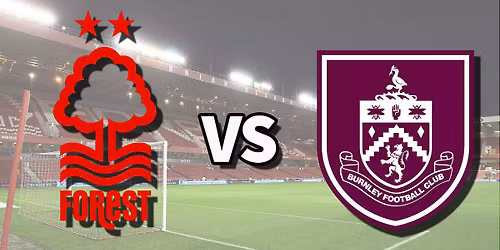 Nottingham Forest FC vs Burnley FC at The City Ground