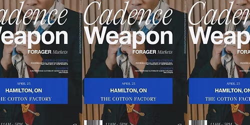 Cadence Weapon presents FORAGER Market - Hamilton, ON