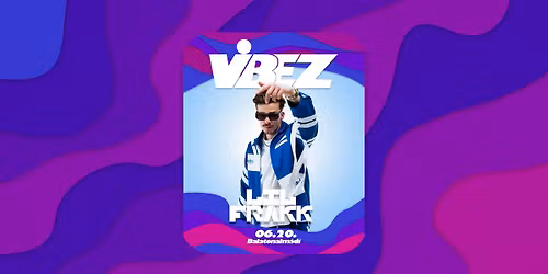 LIL FRAKK - VIBEZ A FESZTIV\u00c1L - 2026. J\u00fanius 20
