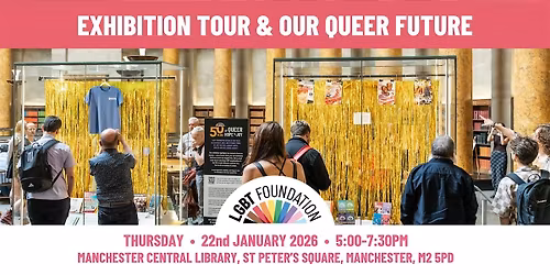 50 Years of Queer Hope & Joy Exhibition Tour & Our Queer Future Workshop