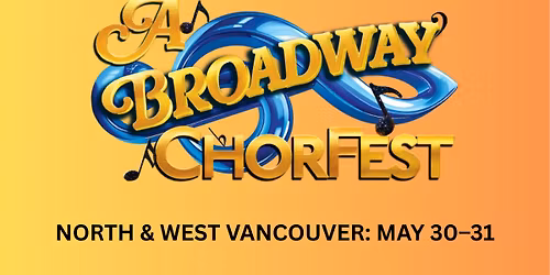 BCCF Chorfest 2026: A Broadway Chorfest (North & West Vancouver)