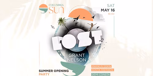 LOST x Columbia SUN - Summer Opening - GRANT NELSON!