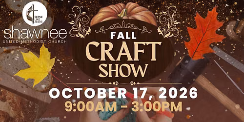Fall Craft Show - October 17th at 9-3PM