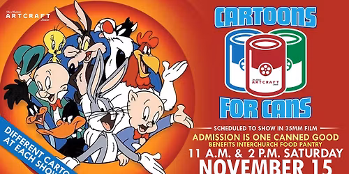 Cartoons for Cans - 11 a.m. & 2 p.m., Saturday, November 15