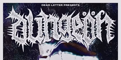 Dead Letter Presents\u2026. Dunge\u00f6n + Support