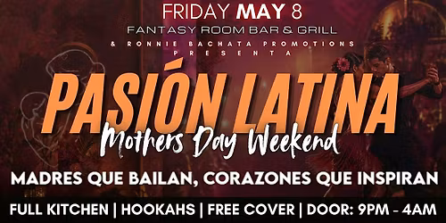 PASI\u00d3N LATINA | Mothers Day Weekend Edition
