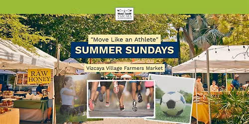 "Move Like an Athlete" Summer Sundays | Vizcaya Village Farmers Market