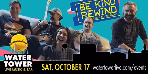 Be Kind Rewind at Water Tower Live