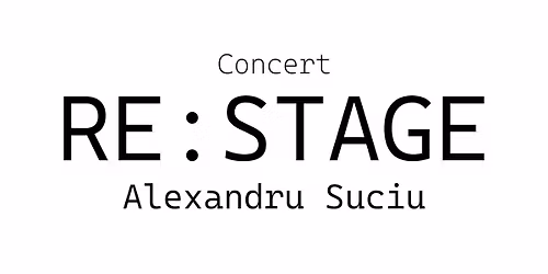 Re:Stage \u2013 Alexandru Suciu