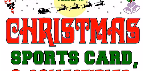 CHRISTMAS SPORTS CARD, COMICS & COLLECTABLES SHOW